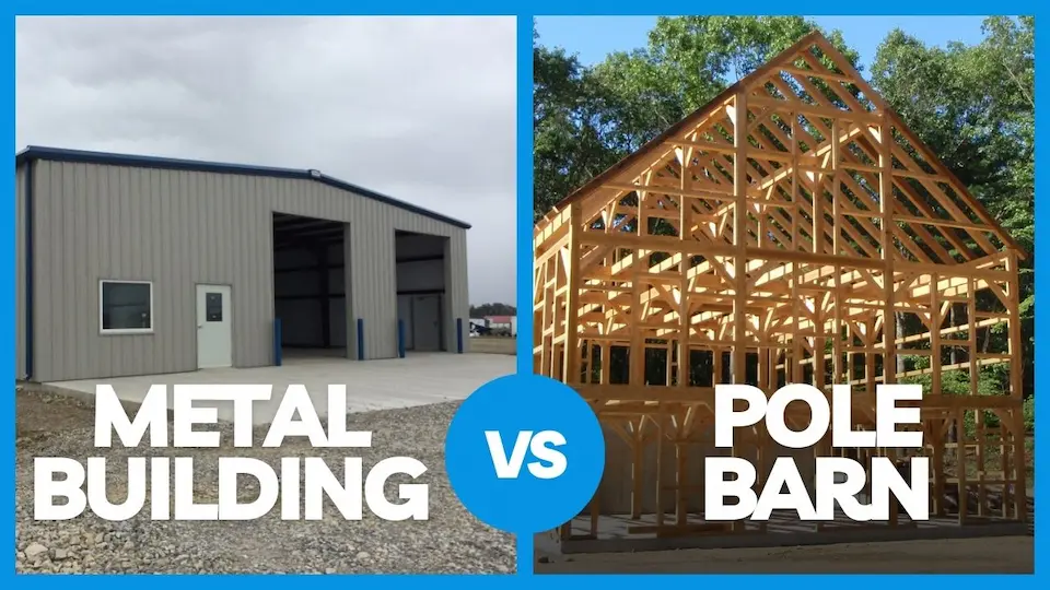 What Is Better a Pole Barn or Metal Building – Comparison